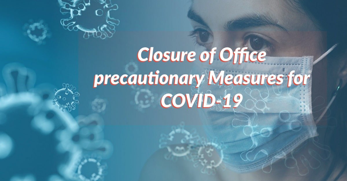 Closure of Office precautionary Measures for COVID-19
