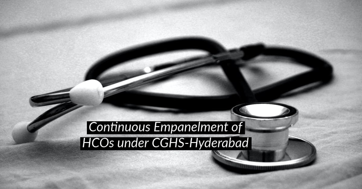 Continuous Empanelment of HCOs under CGHS-Hyderabad