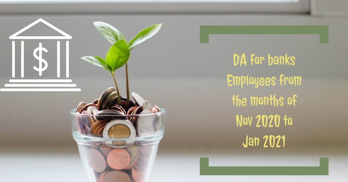 DA for banks Employees from the months of Nov 2020 to Jan 2021