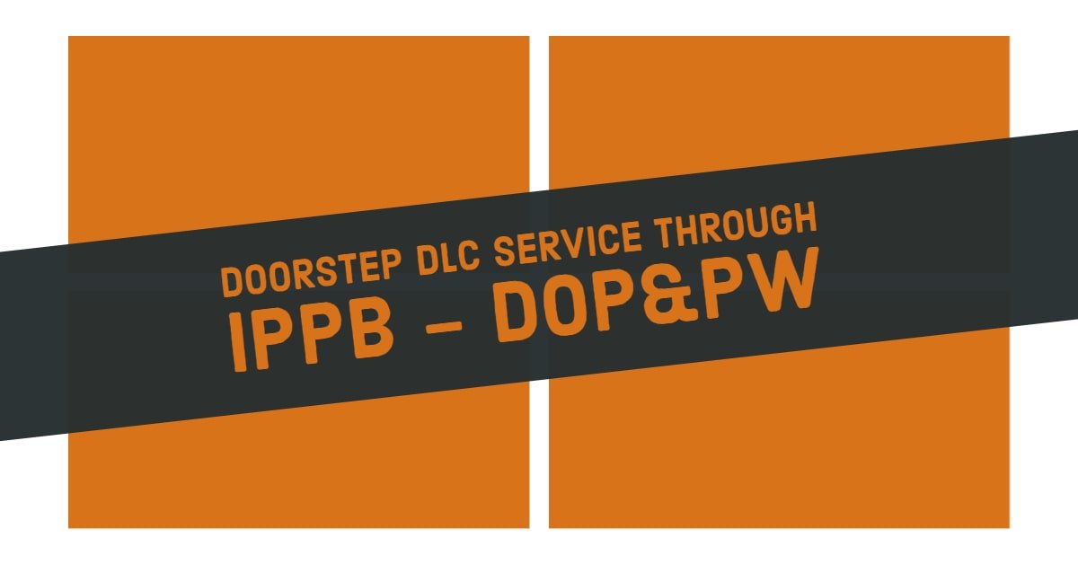 Doorstep DLC service through IPPB - DOP&PW