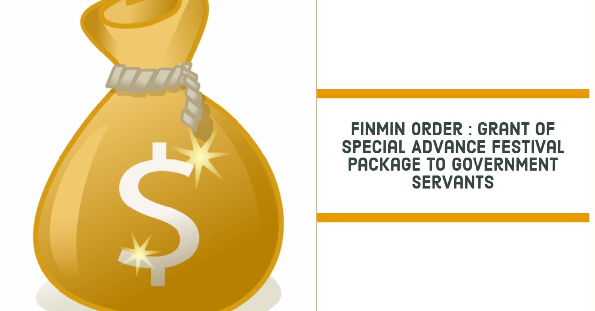 Finmin Order - Grant of Special Advance festival package to Government Servants