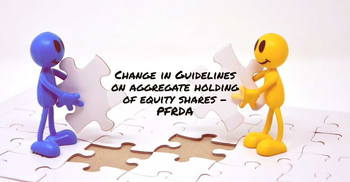 Change in Guidelines on aggregate holding of equity shares - PFRDA