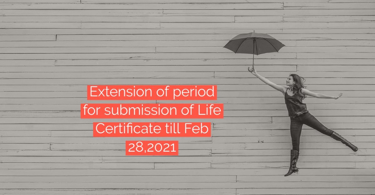 Extension of period for submission of Life Certificate till Feb 28,2021