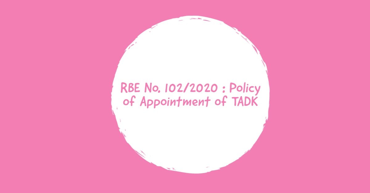 RBE No. 102/2020 -Policy of Appointment of TADK