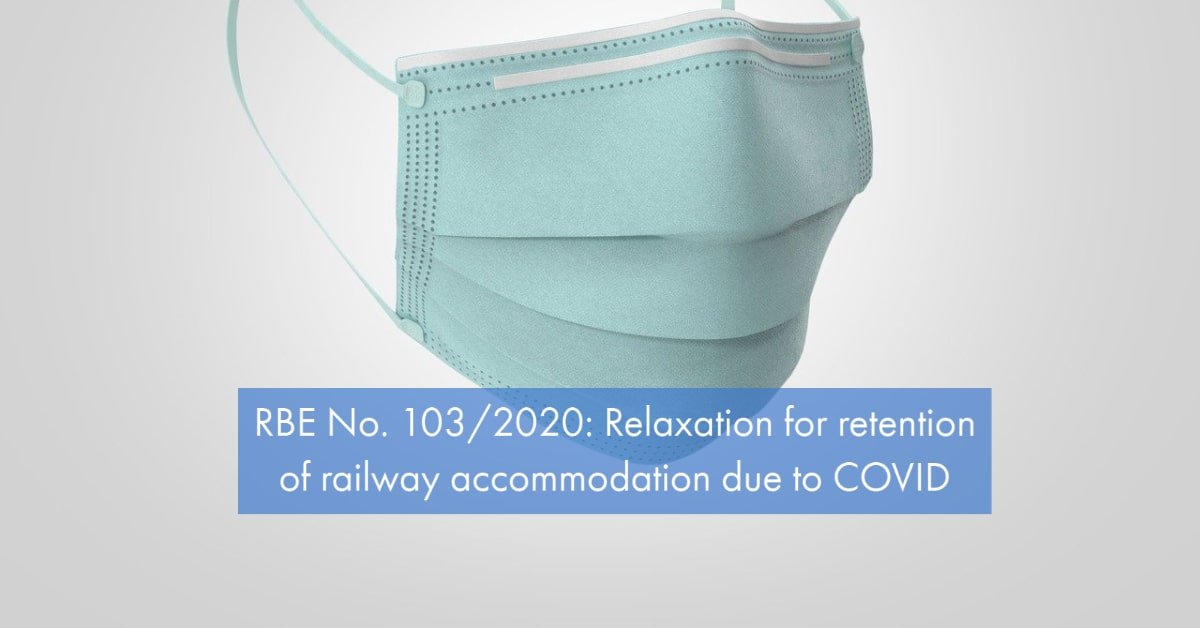 RBE No. 103/2020 : Relaxation for retention of railway accommodation due to COVID