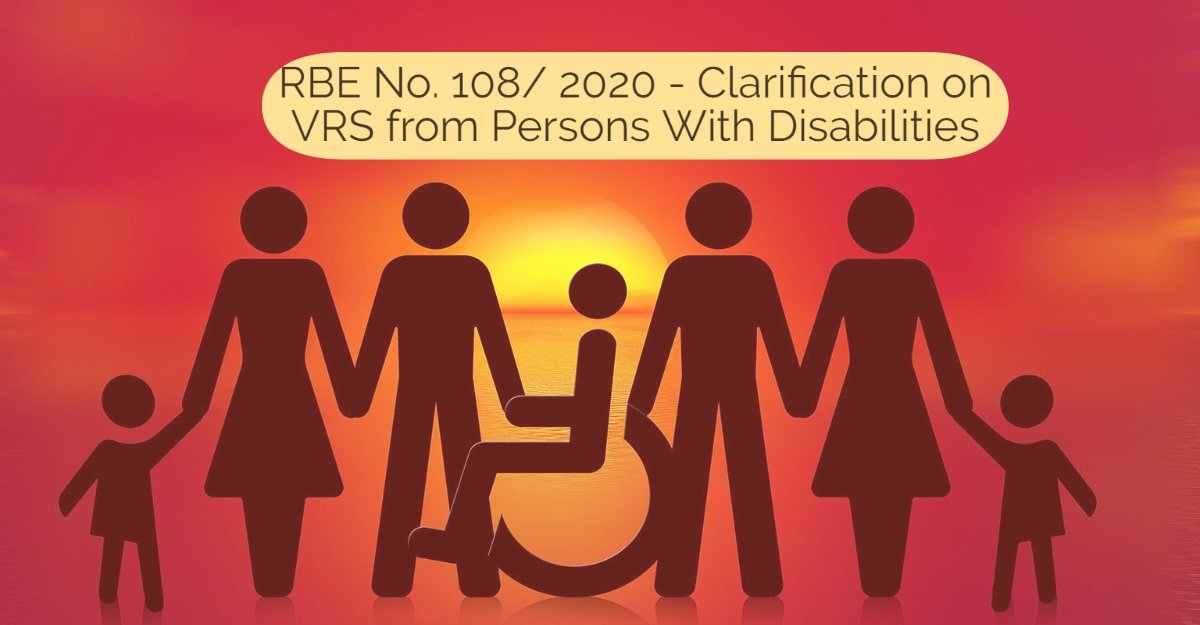 RBE No. 108/2020 - Clarification on VRS from Persons With Disabilities