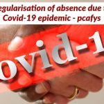 Regularisation of absence due to Covid-19 epidemic - pcafys