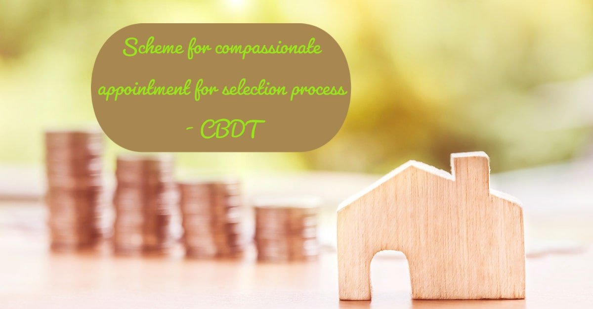 Scheme for compassionate appointment for selection process - CBDT