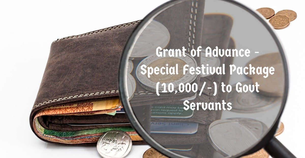 Grant of Advance - Special Festival Package(10,000/-) to Govt Servants