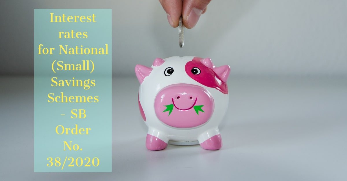 Interest rates for National (Small) Savings Schemes - SB Order No. 38/2020
