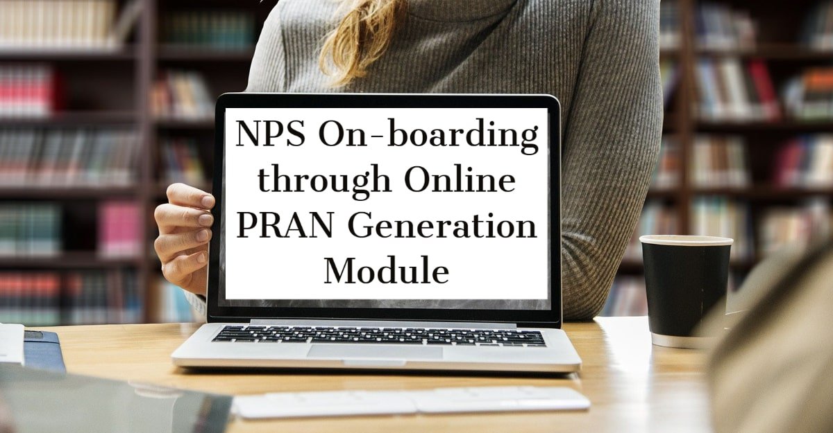 NPS On-boarding through Online PRAN Generation Module
