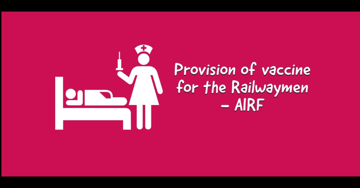 Provision of vaccine for the Railwaymen - AIRF