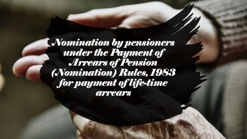 Nomination by pensioner