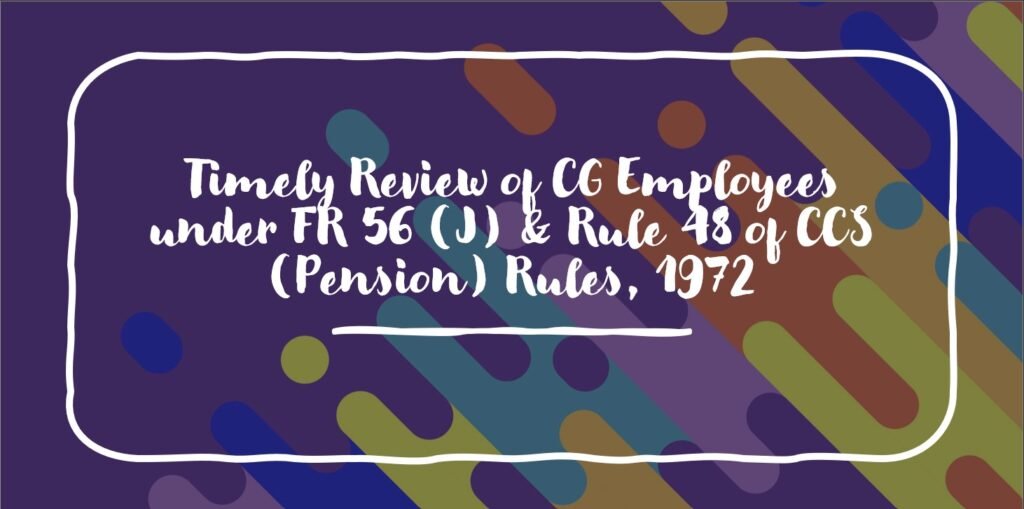 timely-review-of-cg-employees-under-fr-56-j-rule-48-of-ccs-pension