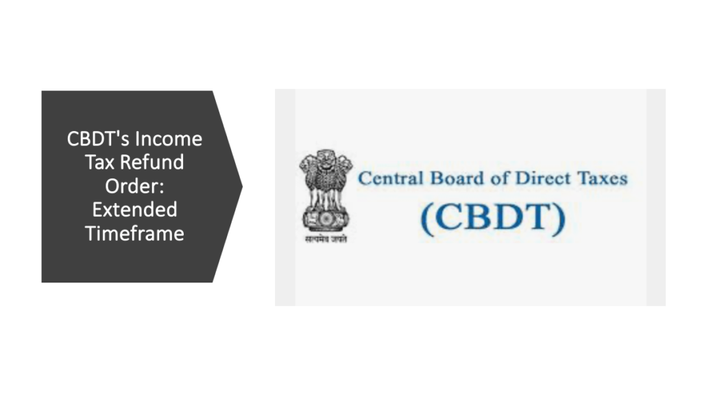 cbdt-extends-timeframe-for-processing-refund-claims